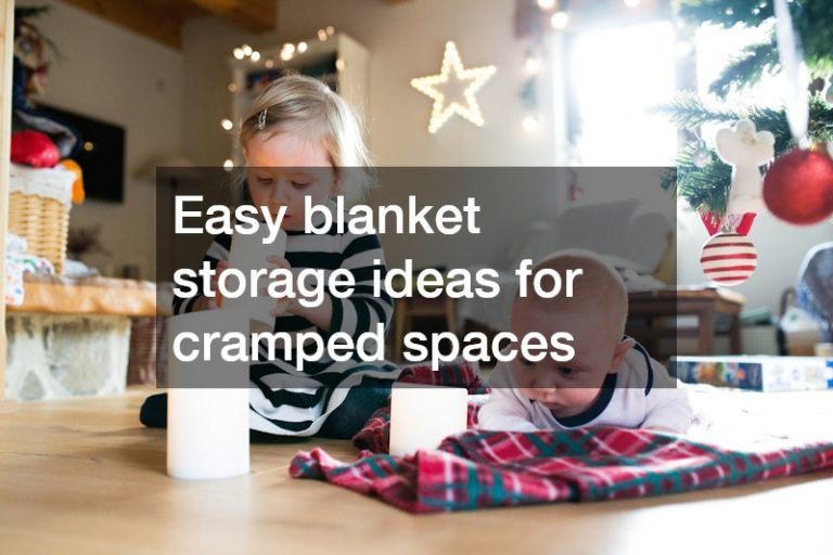 Easy blanket storage ideas for cramped spaces